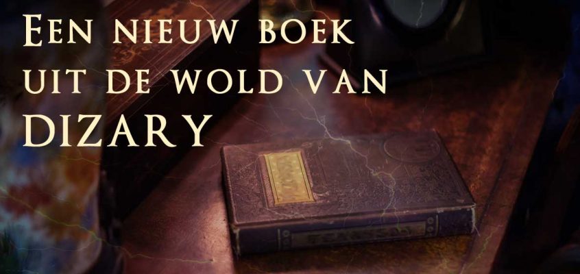 Nieuw boek uit de wold van Dizary