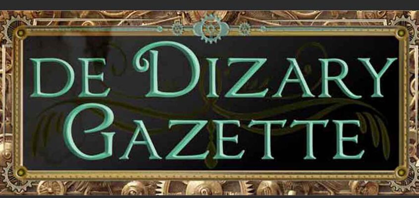 De Dizary Gazette komt eraan