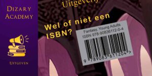 niet of wel een ISBN. Uitgeven. Selfpub. Dizary Academy. Patrick Berkhof